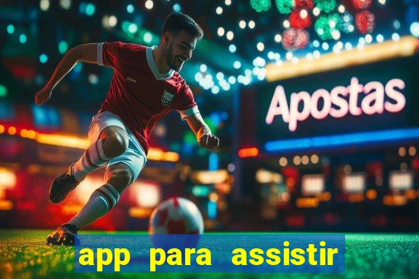 app para assistir todos os jogos de futebol